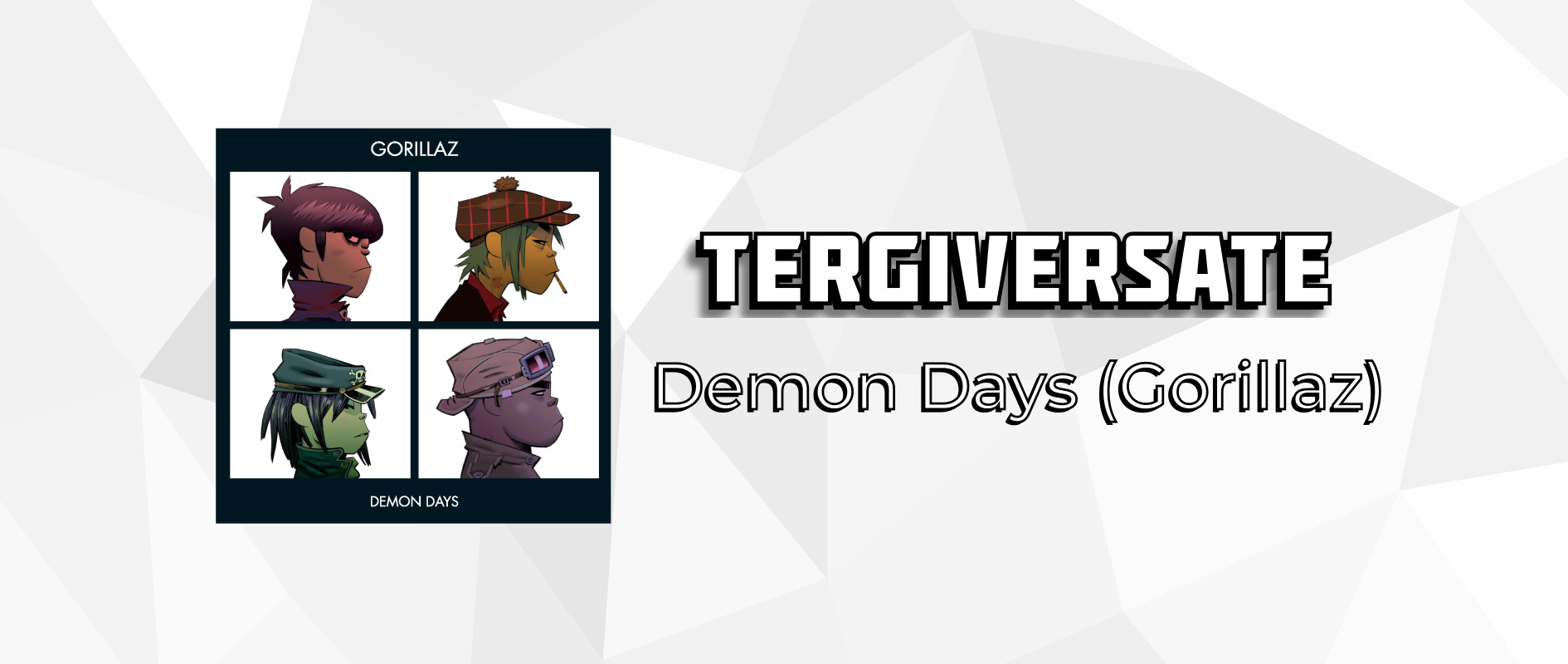 Tergiversate: Demon Days by Gorillaz