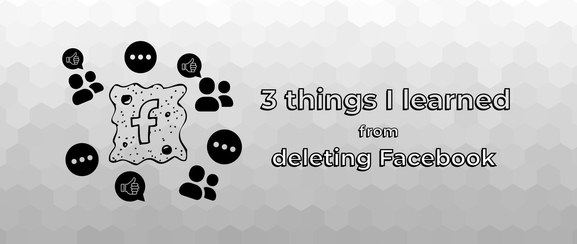 Six months later: 3 things I learned from deleting Facebook