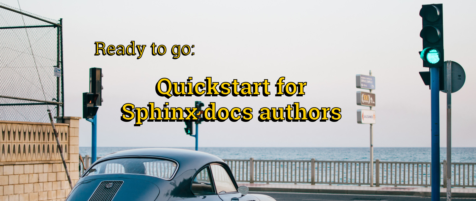 Sphinx docs authors: Meet an opinionated quickstart